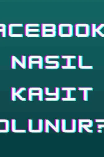 Facebook'a Nasıl Kayıt Olunur?