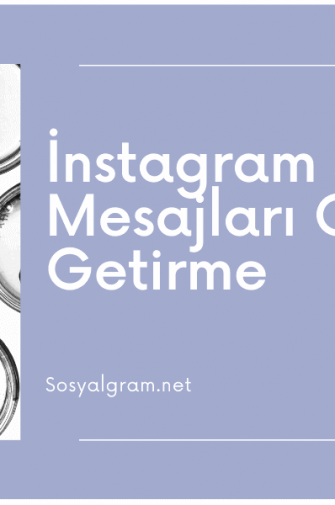 İnstagram Silinen Mesajları Geri Getirme