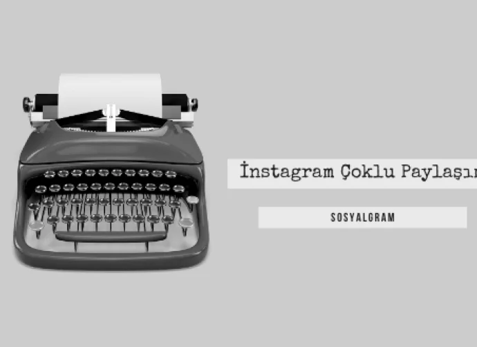 İnstagram Çoklu Paylaşım