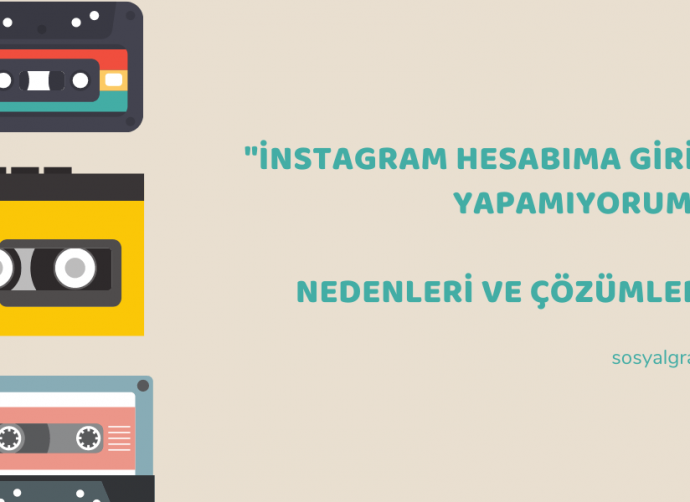 İnstagram Hesabıma Giriş Yapamıyorum
