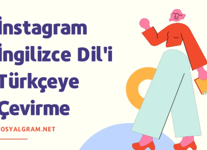 İnstagram İngilizce Dil'i Türkçeye Çevirme
