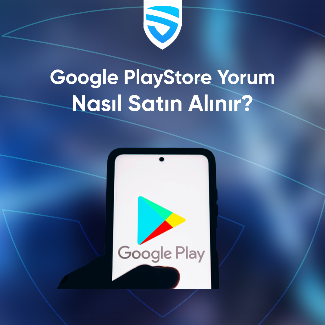 Google Play Store Yorum  Nasıl Satın Alınır?