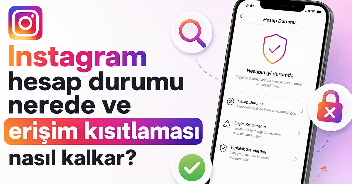 Instagram hesap durumu nerede ve erişim kısıtlaması nasıl kalkar?