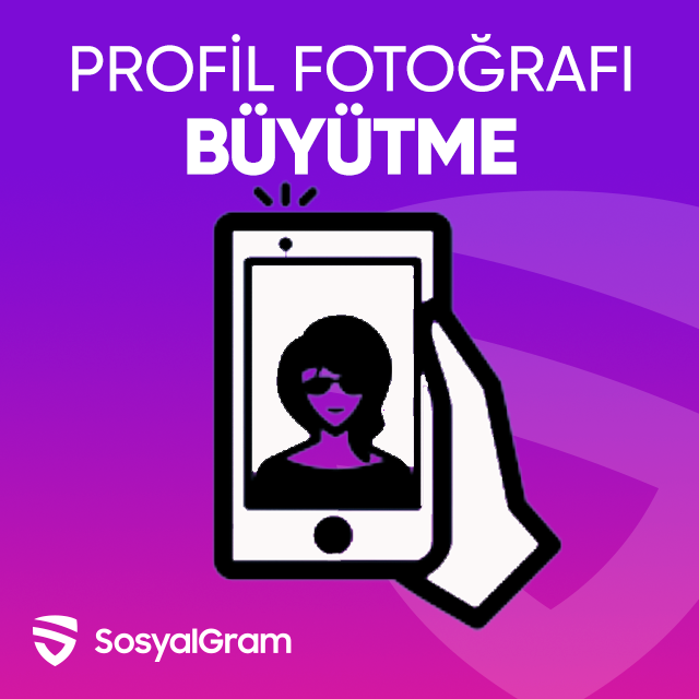 profil fotoğrafı büyütme